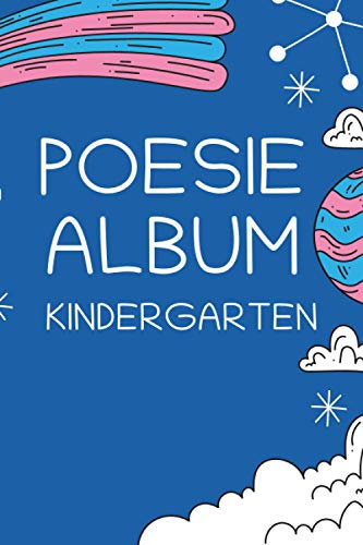 Poesiealbum Kindergarten: Ausfüllbuch für Jungen in Mädchen im Kindergarten - 100+ Seiten zum Ausfüllen - Freundebuch für die Vorschule - Geschenkidee für Kindergartenkinder