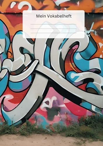 Vokabelheft DIN A5 2 Spalten 80 Seiten 1840 Zeilen Motiv Grafitti #1: inkl. 4 Seiten Inhaltsverzeichnis und Tipps zum Vokabeln lernen