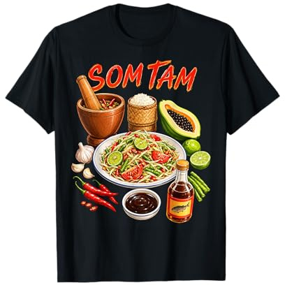 SOM TAM : Salade Épicée Thaïlandaise pour Gourmets T-Shirt