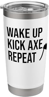 Axe Throwing Party Decorations Ax Wake Up Kick Axe Repeat Stainless Steel Insulated Tumbler