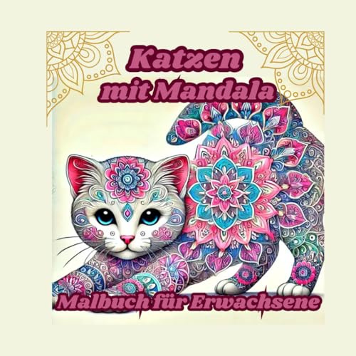 Katzen mit Mandala- Malbuch für Erwachsene: 25 süße und schöne Katzen, Anti-Stress-Malbücher mit entspannenden Designs, Tiermalbücher für Erwachsene