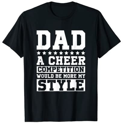 Cheer Dad Cheerleading-Cheerleader-Wettbewerb Mein Stil T-Shirt