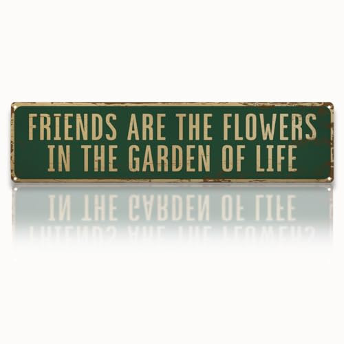 Garden Metal Tin Sign, Vintage Farmhouse Decor, Friends Are the Flowers in the Garden of Life Quote, Gardening Wall Art for Yard Fence Door Porch, Rustic Indoor Outdoor Decoration, 15.7 x 3.9 Inches