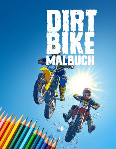 Dirt Bike Malbuch | originelle Motocross und Dirt Bike Motive zum selbst ausmalen und gestalten | für Kinder und Erwachsene