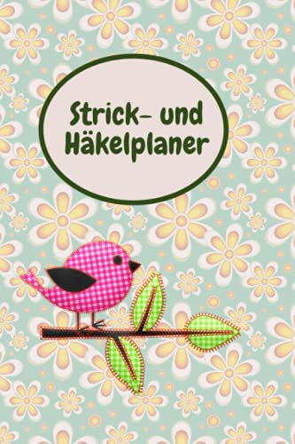 Strick- und Häkelplaner: Notizbuch, Tagebuch für 50 Projekte, zum selbst Ausfüllen, Einkleben und eigene Designs - Stricken - A5, 124 Seiten mit Inhaltsverzeichnis