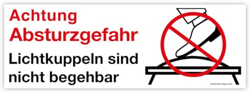 Aufkleber Warnung Hinweis „Achtung Absturzgefahr Lichtkuppeln sind nicht begehbar“ Folie | laminiert | Made in Germany, Größe: Laminiert | 22 x 10 cm