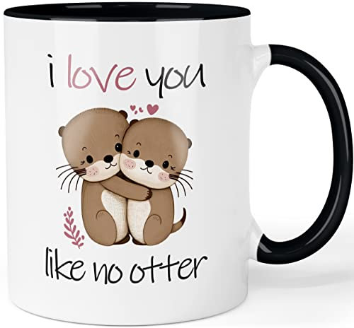 Otter Tasse mit Spruch I love you like no otter - Geschenk für Paare, Freundin, Ehefrau - liebevolle Tier Partnertasse - beidseitig bedruckt Farbe: Schwarz