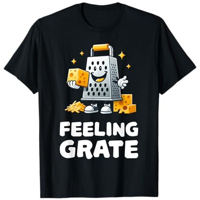 Feeling Grate Funny Cheese Grater T-Shirt