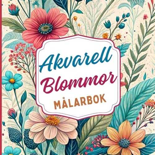 Akvarell Blommor Målarbok: Vackra blommönster med mönster i akvarellstil för avkoppling, stresslindring och kreativt kul
