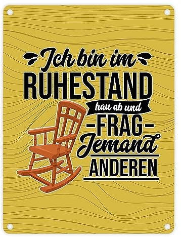Rente Metallschild in 15x20 cm mit Spruch für Rentner Ich bin im Ruhestand hau ab und frag jemand anderen Rentner Blechschild Vorruhestand witzig