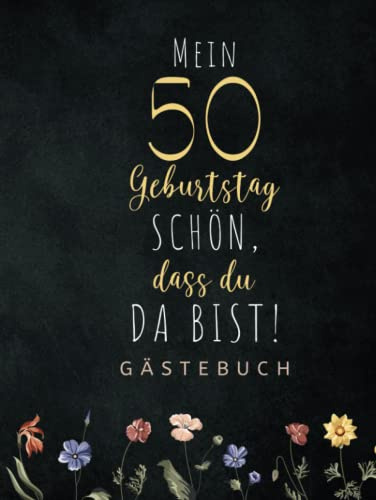Gästebuch 50 Geburtstag: Buch zum Eintragen für Glückwünsche und den schönsten Fotos I Geschenk für Mädchen und Jungen I Geschenkidee 50. Geburtstag
