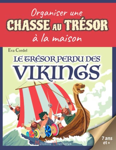 Le trésor perdu des Vikings: Kit de chasse au trésor enfant, jeu d'aventure au pays des Vikings (Organiser une chasse au trésor à la maison)