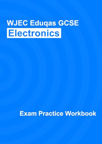 WJEC/Eduqas GCSE Electronics Exam Practice Workbook