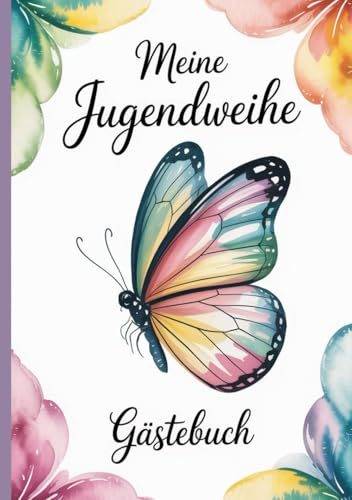 Jugendweihe Gästebuch: 100 blanko Seiten für Glückwünsche, Sprüche und Erinnerungen | Mit floralem Schmetterlingsmotiv – Symbol für Leichtigkeit, ... Erinnerungsbuch für Jungen und Mädchen