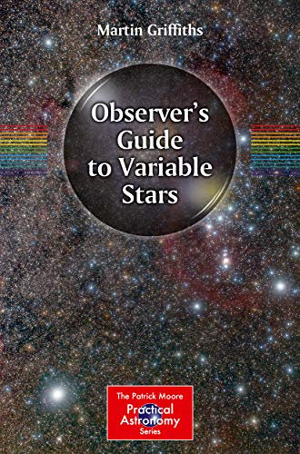 Observer's Guide to Variable Stars (The Patrick Moore Practical Astronomy Series) (English Edition)