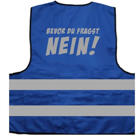 Bevor du fragst, Nein Warnweste BZW. Signalweste mit reflektierendem Aufdruck - Größe XXL / 3XL, Blau