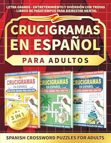 Crucigramas En Español Para Adultos: Letra Grande: Entretenimiento y Diversión con Trivias - Libros de Pasatiempos para Bienestar Mental Colección 3 ... for Adults) (Juegos Para Adultos En Español)