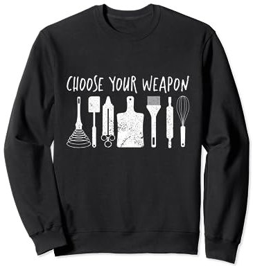 Ustensiles de cuisine Ustensiles pour chef de cuisine Choisissez votre arme Sweatshirt