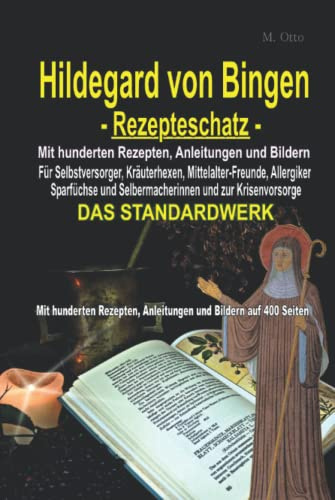 Hildegard von Bingen Rezepteschatz: Mit hunderten Rezepten, Anleitungen und Bildern auf 400 Seiten