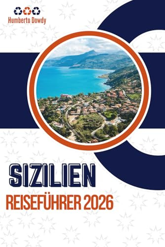 SIZILIEN REISEFÜHRER 2026: Regionen, Tipps und praktische Hilfsmittel für eine sichere Erkundung