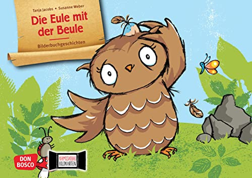 Die Eule mit der Beule. Kamishibai Bildkartenset: Lass dich trösten! Einfache Reime für das Erzähltheater. Sprachförderung in Kita & Krippe (Bilderbuchgeschichten für unser Erzähltheater)