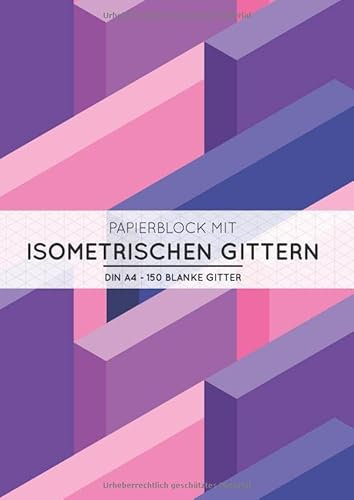 Papierblock mit isometrischen Gittern: DIN A4 - 150 blanke Gitter | für isometrische perspektivische Zeichnungen | Weißes Papier