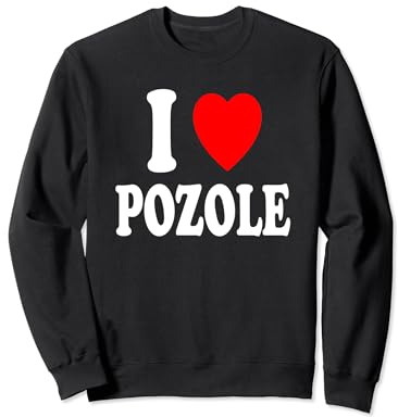 I Heart (Amore) Pozole zuppa messicana stufato pollo maiale Felpa