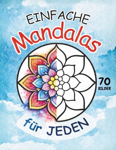 Einfache Mandalas: Ein Malbuch zum Stressabbau und zur Entspannung – für Kinder und alle, die gerne malen (Mandala Malbücher)