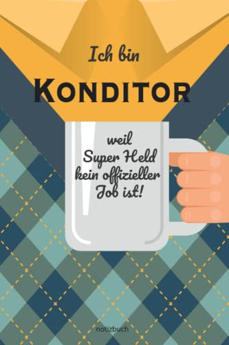 Geschenk Konditor Notizbuch: Notizbuch als Geschenk für den besten Konditor - A5 / liniert 120 Seiten - Tagebuch | Terminplaner - Geschenkidee zum ... für Mann zum Abschied als Abschiedsgeschenk