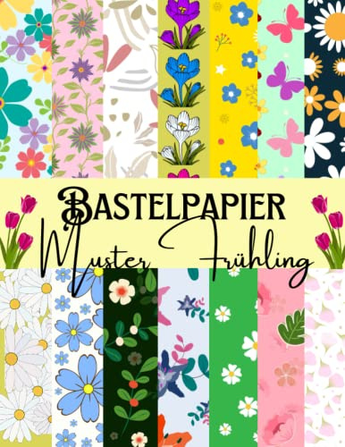 Bastelpapier Muster Frühling: Din A4 mit 21 doppelseitige Seiten I Ideal für Scrapbooking, Basteln I Designpapier I DIY Karten | Dekoratives Bastelpapier