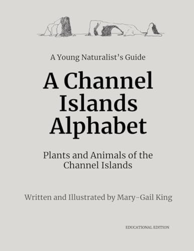 A Channel Islands Alphabet: Plants and Animals of the Channel Islands (A Young Naturalist's Guide)
