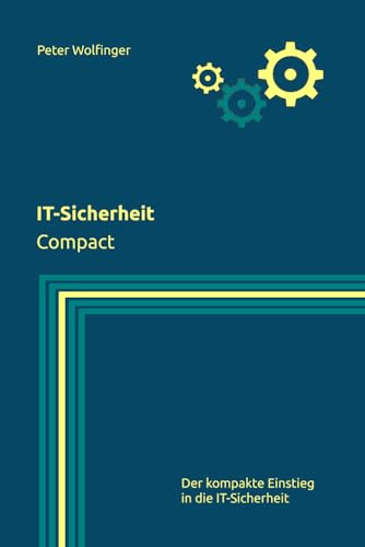 IT-Sicherheit: Compact (Grundlagen der Informatik in Ausbildung, Studium und Beruf)