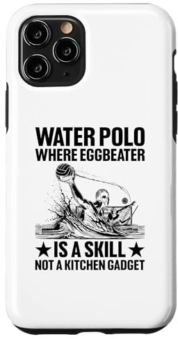 iPhone 11 Pro Water Polo Where Eggbeater Is A Skill Not A Kitchen Gadget Case