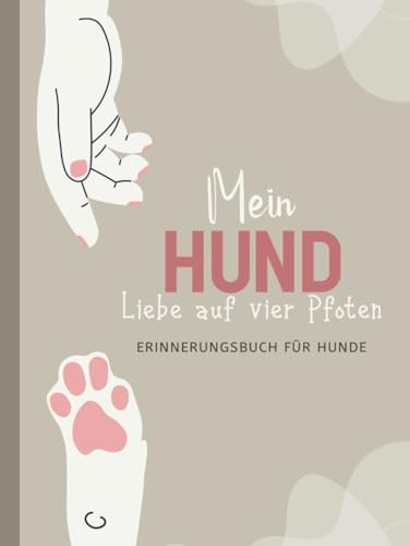 Erinnerungsbuch Hunde: Fotoalbum für Hundeliebhaber - Hundealbum zum ausfüllen als Erinnerungsbuch für Fotos