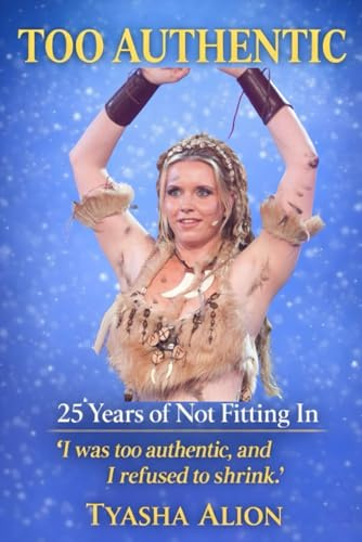 Too Authentic 25 Years of Not Fitting In: ‘I was too authentic, and I refused to shrink.’
