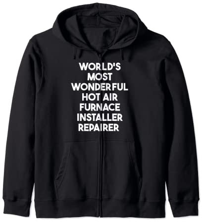 El reparador del instalador del horno de aire caliente más maravilloso del mundo Sudadera con Capucha