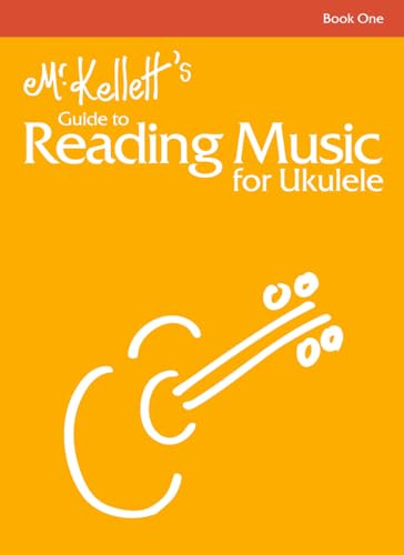 Mr Kellett's Reading Music for Ukulele: Book One