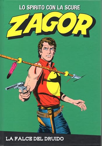 Le raccolte de la Gazzetta dello Sport Zagor Lo spirito con la scure Vol. 18 La falce del Druido