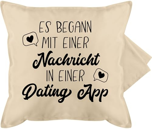 Shirtracer Kissenbezug - Valentinstag Partner Kissen Ideen - Es begann mit Einer Nachricht Dating App - 50 x 50 cm - Beige Natur - sprüche liebes Geschenk walentinstag for Boyfriend kuschelkissen in