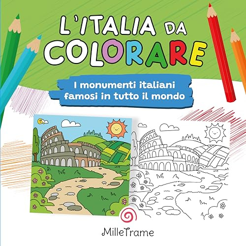 Italia da colorare. I monumenti più famosi in tutto il mondo da colorare. Ediz. illustrata. Con poster dove raccogliere i tuoi momenti