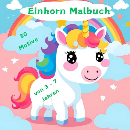 Süßes Einhorn Malbuch 30 Motive Kinder von 3-7 Jahren: 30 Motive für Kinder von 3-7 Jahren