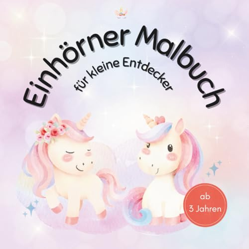 Einhorn Malbuch für kleine Entdecker ab 3 Jahren mit 50 faszinierenden Ausmalbildern fördert Kreativität und Konzentration