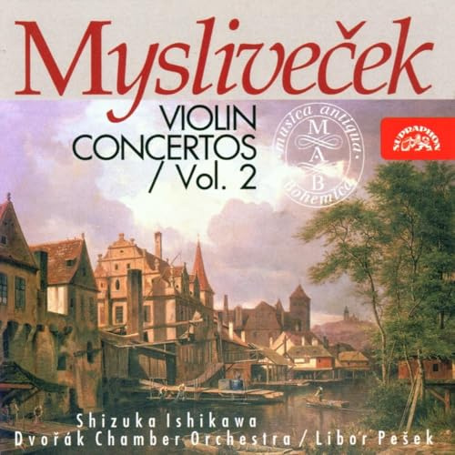 Josef Myslivecek : Concertos pour Violon, Volume 2