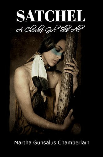 Satchel: A Cherokee Girl Tells All (English Edition)