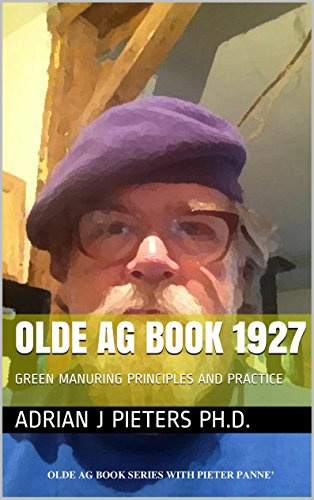 OLDE AG BOOK 1927: GREEN MANURING PRINCIPLES AND PRACTICE (OLDE AG BOOKS)