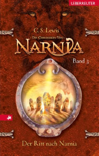 Die Chroniken von Narnia - Der Ritt nach Narnia (Bd. 3): Die Chroniken von Narnia Bd. 3
