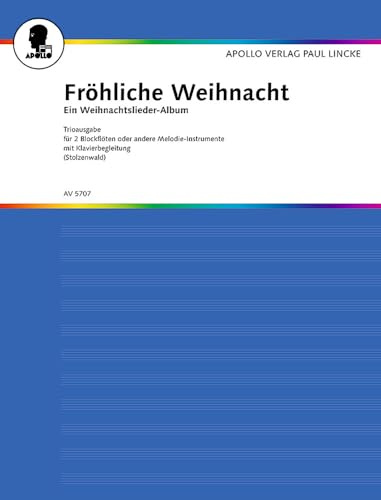 Fröhliche Weihnacht: Ein Weihnachtslieder-Album. 2 Sopran-Blockflöten (Violinen/Mandolinen) und Klavier.