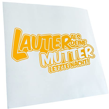 Kiwistar - Autoaufkleber - gelb - 40 x 20 cm - Lauter als Deine Mutter. - Heckscheibenaufkleber - Aufkleber Auto Kfz Fahrrad, LKW, Truck Mofa