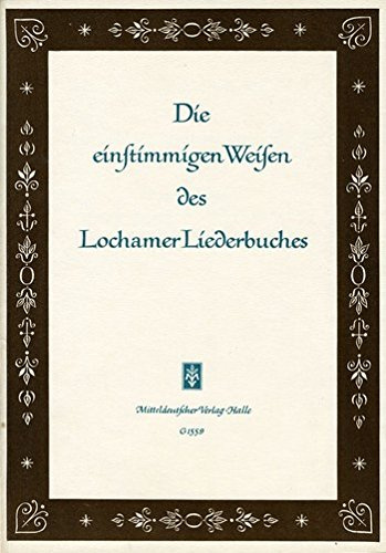 Die einstimmigen Weisen des Lochamer