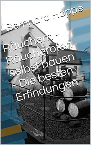 Räuchern - Räucherofen selbst bauen - Die besten Erfindungen